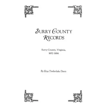 Surry County Records. Surry County, Virginia, 1652-1684