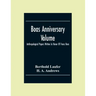 Boas Anniversary Volume; Anthropological Papers Written In Honor Of Franz Boas