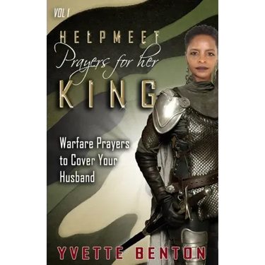 Helpmeet Prayers for Her King: Warfare Prayers to Cover Your Husband