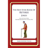 The Best Ever Book of Retiree Jokes: Lots and Lots of Jokes Specially Repurposed for You-Know-Who
