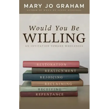 Would You Be Willing: An Invitation Toward Wholeness