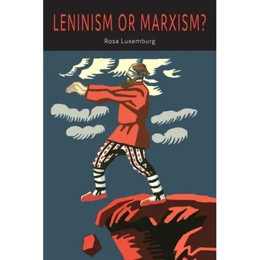 Leninism or Marxism?