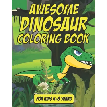 Awesome Dinosaur Coloring Book - For Kids 4-8 Years Old: 35 Awesome Dinosaur Coloring Book For Kids Age 4-8