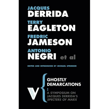 Ghostly Demarcations: A Symposium on Jacques Deridda's Specters of Marx