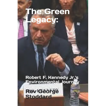 The Green Legacy: Robert F. Kennedy Jr.'s Environmental Journey