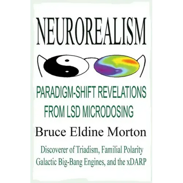 Neurorealism: Paradigm-Shift Revelations from LSD Microdosing