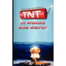 TNT: It Rocks the Earth