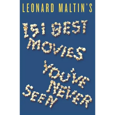 Leonard Maltin's 151 Best Movies You've Never Seen