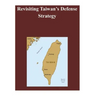 Revisiting Taiwan's Defense Strategy