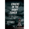Cracks in the Ivory Tower: The Moral Mess of Higher Education