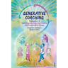 Generative Coaching Volume 2: Enriching the Steps to Creative and Sustainable Change