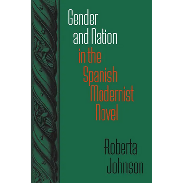 Gender and Nation in the Spanish Modernist Novel