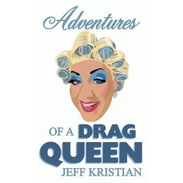 Adventures Of A Drag Queen