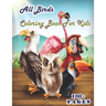 All birds Coloring Book for Kids: A cute bird book that kids love: books for kids ages 4-8
