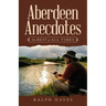 Aberdeen Anecdotes: The Best of All Times