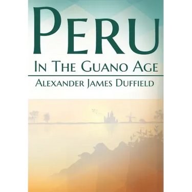 Peru In The Guano Age