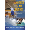 Another Slam Dunk!!!: When Man said NO, God said YES!!