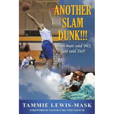 Another Slam Dunk!!!: When Man said NO, God said YES!!