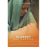 The Blanket She Carried: The Story of a Courageous Young Woman Who Carries the Blanket of the Child She Could Never Have