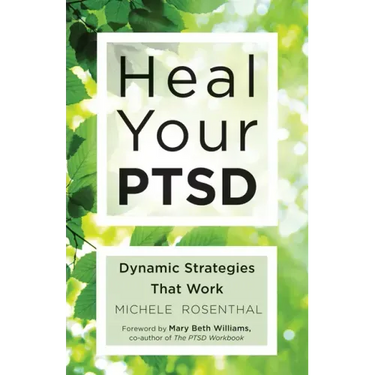 Heal Your PTSD: Dynamic Strategies That Work (For Readers of The Body Keeps the Score)