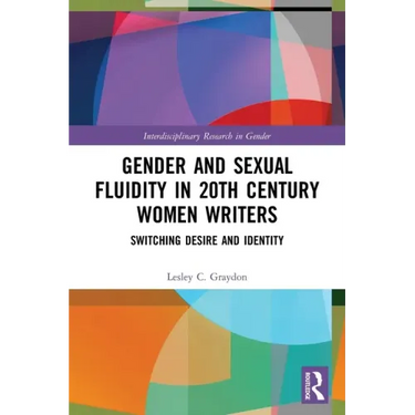 Gender and Sexual Fluidity in 20th Century Women Writers: Switching Desire and Identity