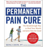 The Permanent Pain Cure: The Breakthrough Way to Heal Your Muscle and Joint Pain for Good (Pb)