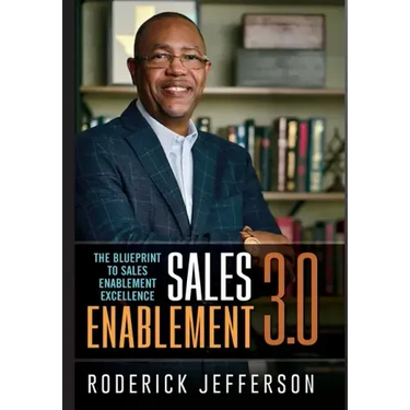 Sales Enablement 3.0: The Blueprint to Sales Enablement Excellence
