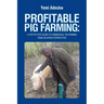 Profitable Pig Farming: A step by step guide to commercial pig farming from an Africa perspective: Pig farming in Africa