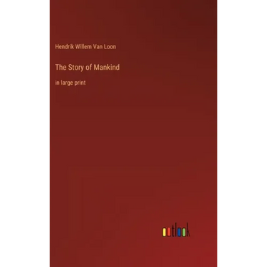 The Story of Mankind: in large print