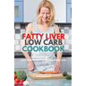 Fatty Liver Low Carb Cookbook: 35+ Curated and Tasty Low Carb Recipes To Manage Fatty Liver