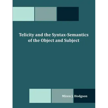 Telicity and the Syntax-Semantics of the Object and Subject