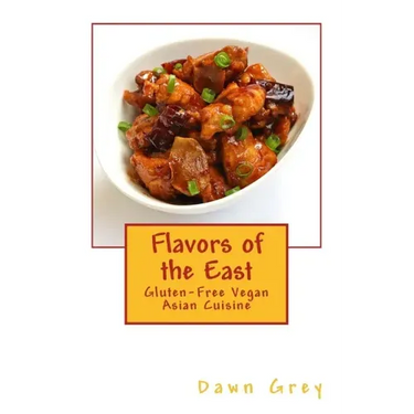 Flavors of the East: Gluten-Free Vegan Asian Cuisine