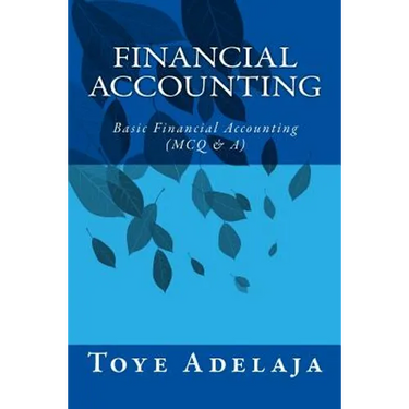 Financial Accounting: Basic Financial Accounting (MCQ & A)