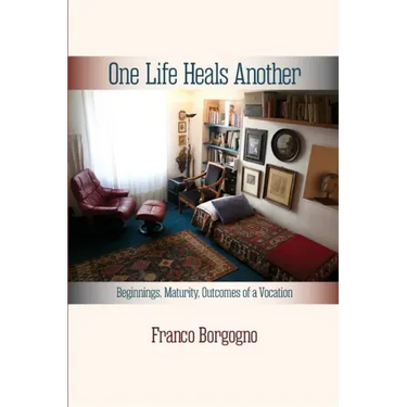 One Life Heals Another: Beginnings, Maturity, Outcomes of a Vocation: Beginnings,