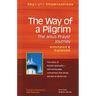 The Way of a Pilgrim: The Jesus Prayer Journey--Annotated & Explained