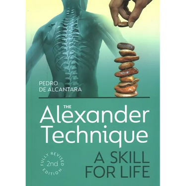Alexander Technique: A Skill for Life