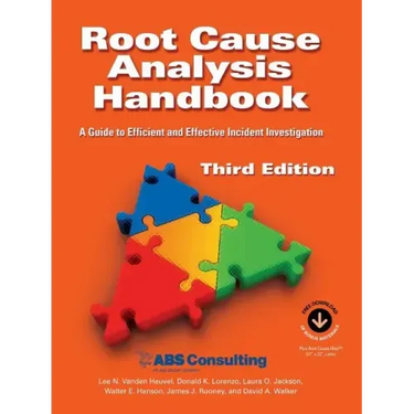 Root Cause Analysis Handbook: A Guide to Efficient and Effective Incident Management, 3rd Edition