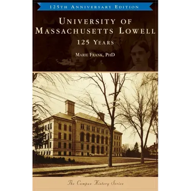 University of Massachusetts Lowell: 125 Years