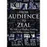 From Audience to Zeal: The ABCs of Finding, Crafting, and Telling a Great Story