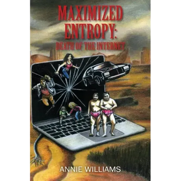 Maximized Entropy: Death of the Internet