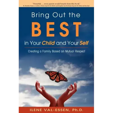 Bring Out the Best in Your Child and Your Self