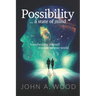 Possibility ... a state of mind: transforming yourself transforms your world