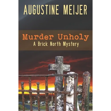 Murder Unholy: A Brick Northy Mystery