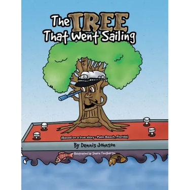 The Tree That Went Sailing: (Based on a True Story - Palm Beach, Florida)