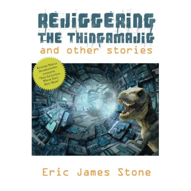 Rejiggering the Thingamajig and Other Stories