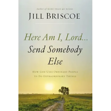 Here Am I, Lord...Send Somebody Else Softcover