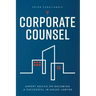 Corporate Counsel: Expert Advice on Becoming a Successful In-House Lawyer