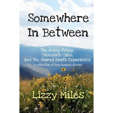 Somewhere In Between: The Hokey Pokey, Chocolate Cake, and The Shared Death Experience