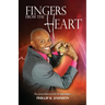 Fingers From The Heart: The Journey Before And After The Heart Attack