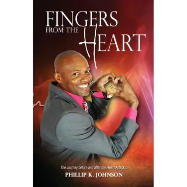 Fingers From The Heart: The Journey Before And After The Heart Attack
